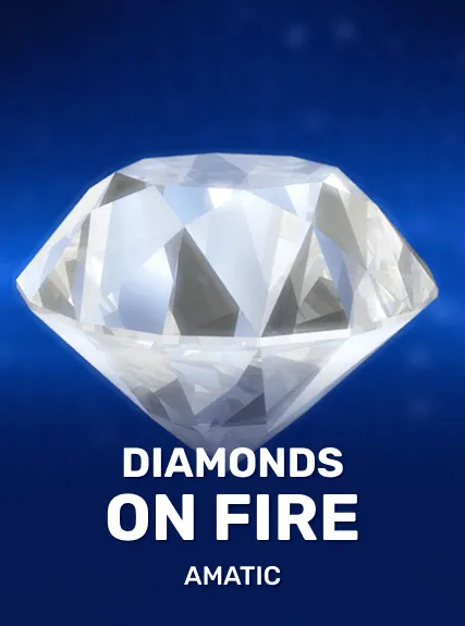 Diamonds On Fire