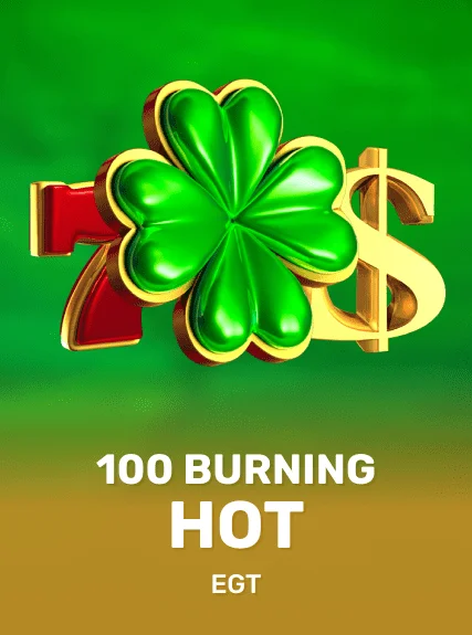 100 Burning Hot