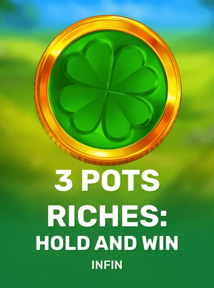 3 Pots Riches: Hold and Win