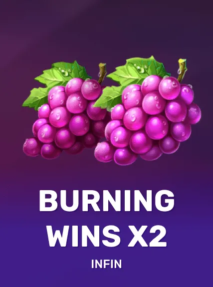 Burning Wins x2