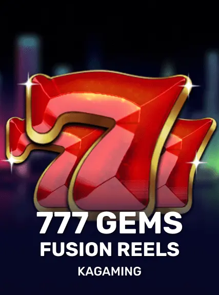 777 Gems Fusion Reels