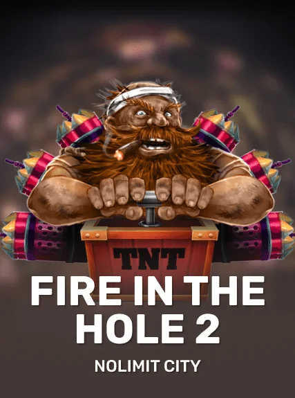 Fire in the Hole 2