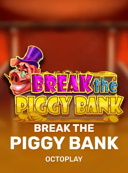 Break the Piggy Bank