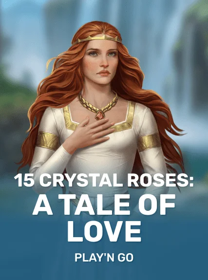 15 Crystal Roses: A Tale of Love