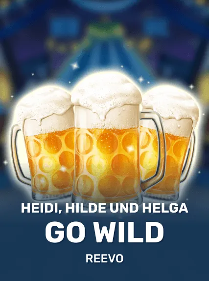 Heidi, Hilde und Helga Go Wild