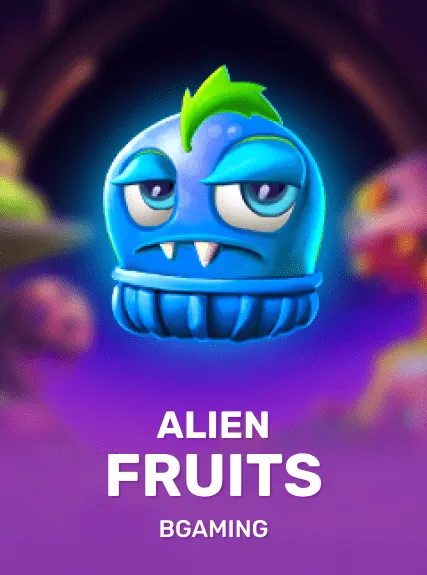 Alien Fruits