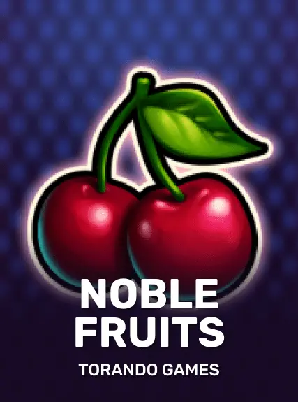 Noble Fruits