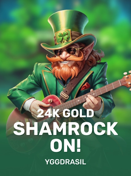 24K Gold ShamRock On!