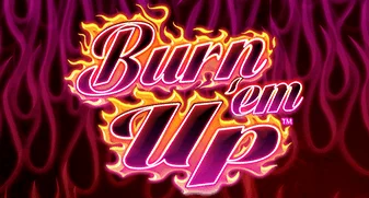 777 Burn Em Up
