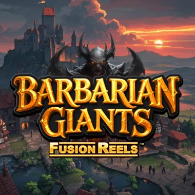 barbarian-giants-fusion-reels