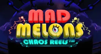 Mad Melons Chaos Reels