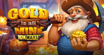 Gold Is All Mine 10K Ways