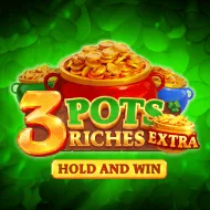 3 Pots Riches Extra: Hold and Win