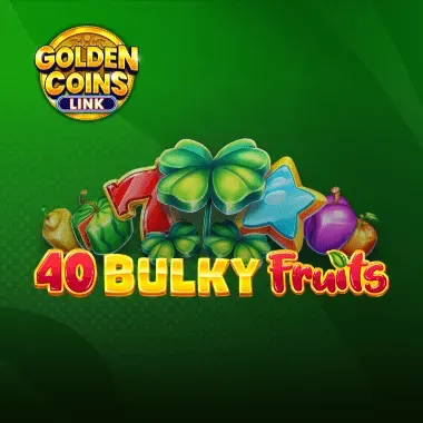 egt/40BulkyFruitsGoldenCoinsLink