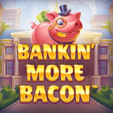 Bankin More Bacon
