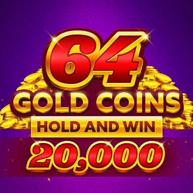 64 Gold Coins Hold and Win 20,000