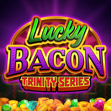 Lucky Bacon: Trinity Series - Fugaso