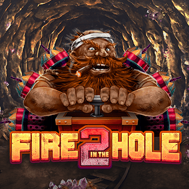 Fire in the Hole 2