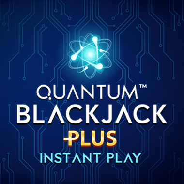 Quantum Blackjack Plus Instant Play