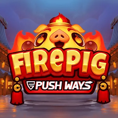 Fire Pig Push Ways, Push Gaming