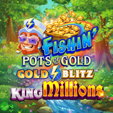 Fishin' Pots of Gold: Gold Blitz King Millions