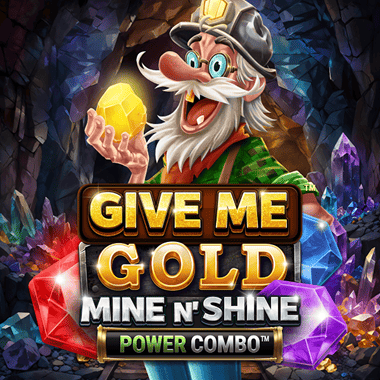 Give Me Gold: Mine n' Shine POWER COMBO