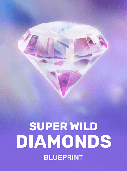 Super Wild Diamonds