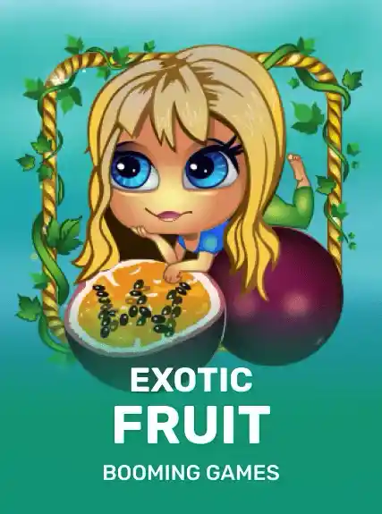 Exotic Fruit (booming)