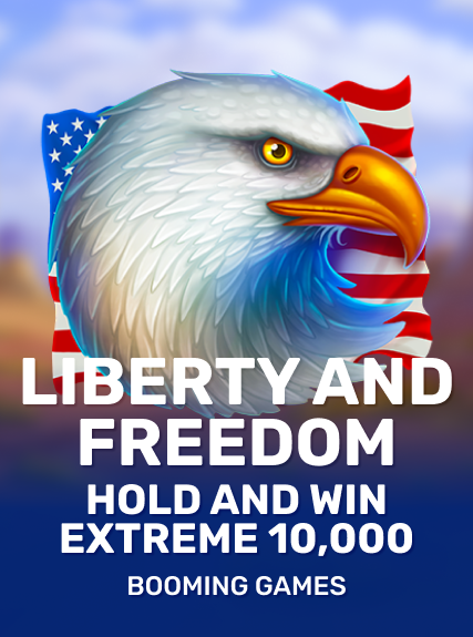 Liberty and Freedom Hold and Win Extreme 10,000