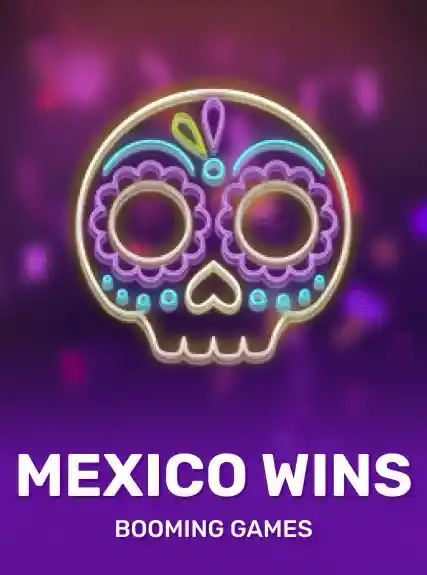 Mexico Wins (booming)