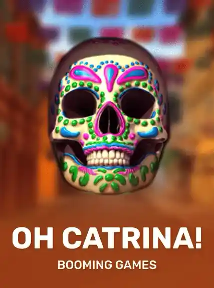 Oh Catrina! (booming)