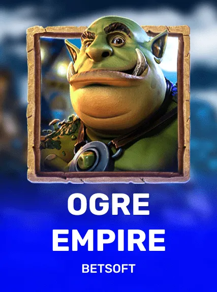 Ogre Empire (betsoft)