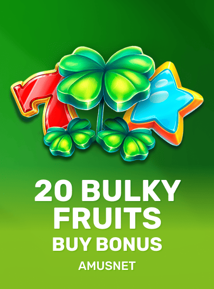 20 Bulky Fruits Buy Bonus