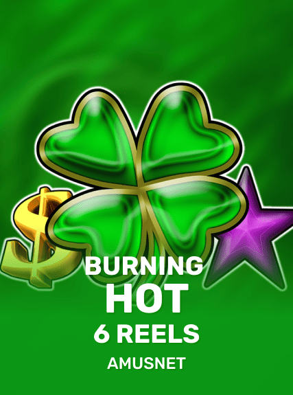 Burning Hot 6 Reels