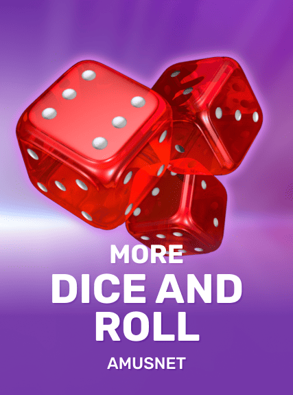 More Dice & Roll