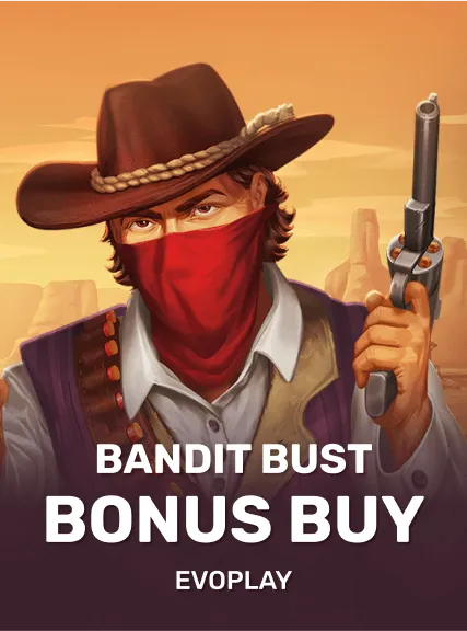 Bandit Bust Bonus Buy (evoplay)