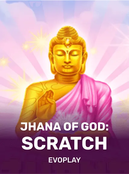 Jhana Of God:Scratch (evoplay)