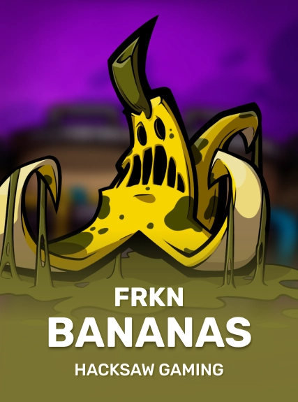 FRKN Bananas (hacksaw)