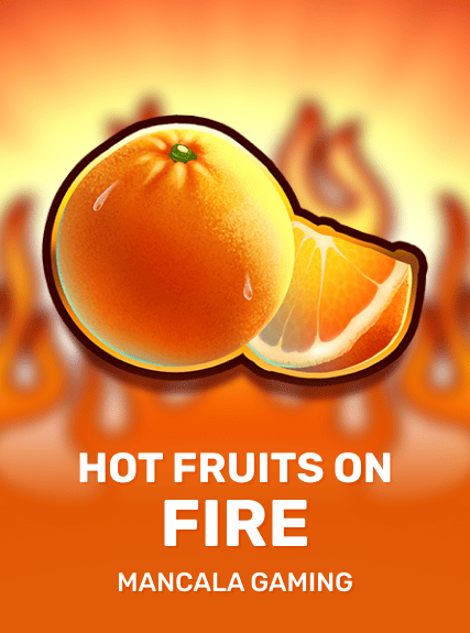 Hot Fruits on Fire