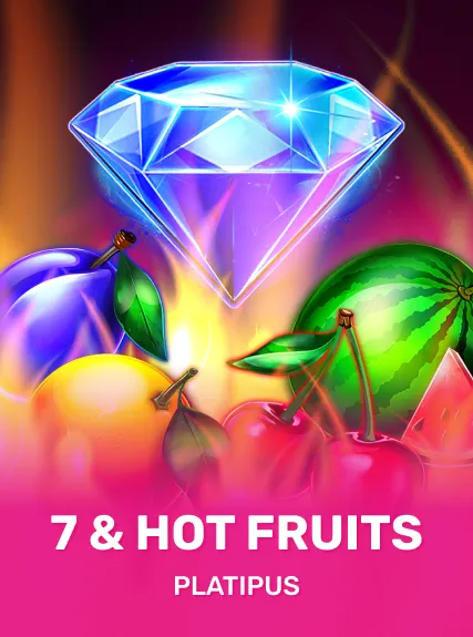 7 & Hot Fruits (platipus)