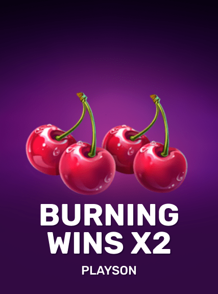 Burning Wins x2