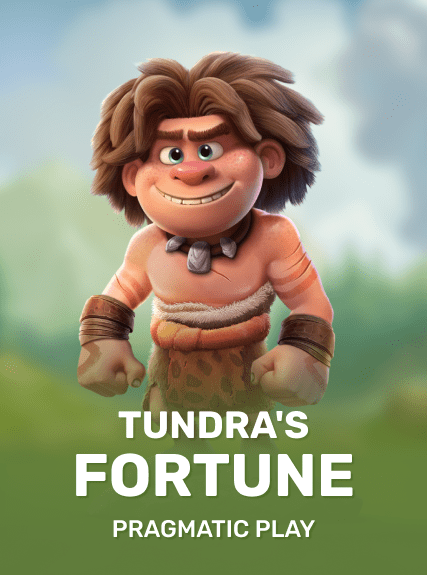 Tundra’s Fortune