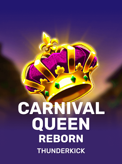 Carnival Queen - Reborn