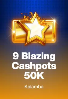 9 Blazing Cashpots 50K