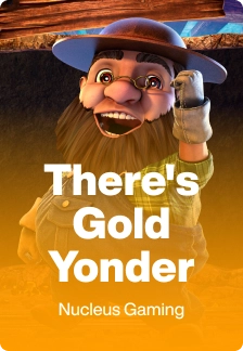 There's Gold Yonder
