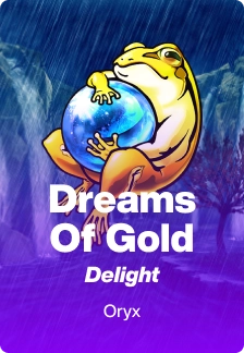 Dreams Of Gold Delight