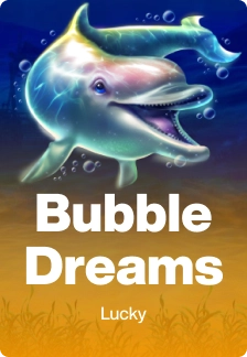 Bubble Dreams