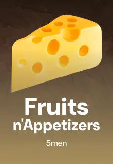 Fruits n'Appetizers