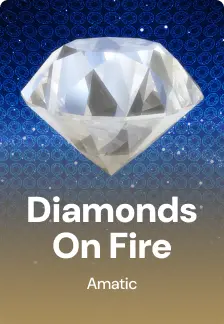 Diamonds On Fire