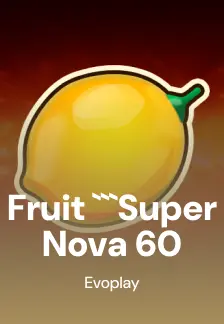 Fruit Super Nova 60